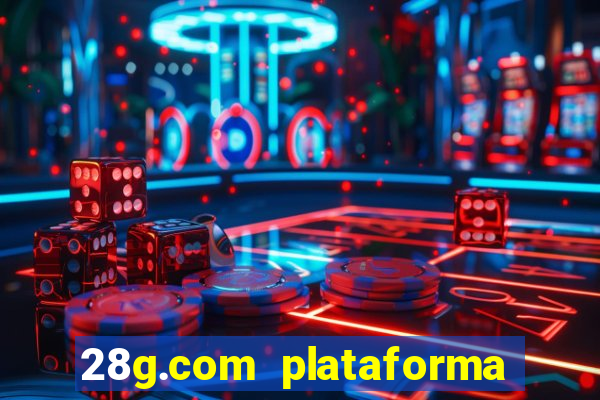 28g.com plataforma de jogos